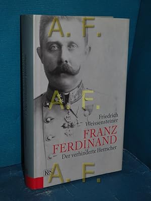 Bild des Verkufers fr Franz Ferdinand : der verhinderte Herrscher zum Verkauf von Antiquarische Fundgrube e.U.