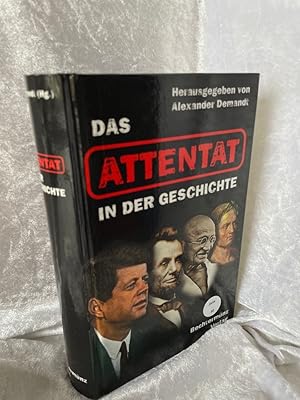 Bild des Verkufers fr Das Attentat in der Geschichte hrsg. von Alexander Demandt zum Verkauf von Antiquariat Jochen Mohr -Books and Mohr-