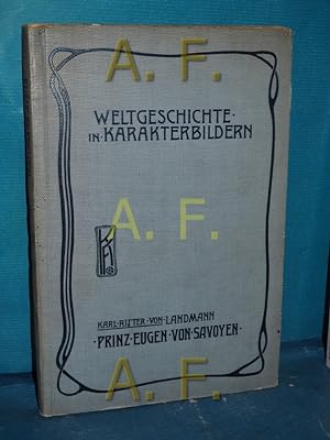 Imagen del vendedor de Prinz Eugen (Weltgeschichte in Karakterbildern, vierte Abteilung: Die neuere Zeit) a la venta por Antiquarische Fundgrube e.U.