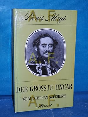 Bild des Verkufers fr Der grsste Ungar : Graf Stephan Szchenyi zum Verkauf von Antiquarische Fundgrube e.U.