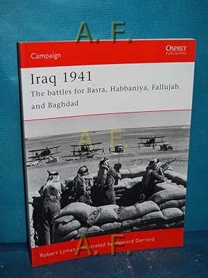 Bild des Verkufers fr Iraq 1941 : The battles for Basra, Habbaniya, Fallujah and Baghdad (Campaign, Band 165) zum Verkauf von Antiquarische Fundgrube e.U.