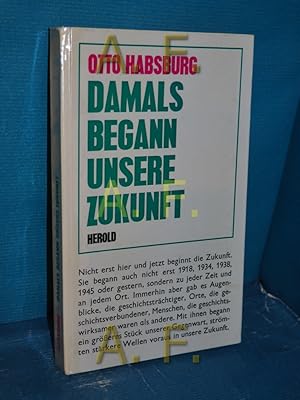 Bild des Verkufers fr Damals begann unsere Zukunft zum Verkauf von Antiquarische Fundgrube e.U.