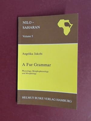 A Fur grammar. Phonology, Morphophonology and Morphology. Volume 5 of "Nilo - Saharan".