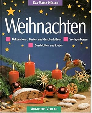 Weihnachten : Dekorations-, Bastel- und Geschenkideen ; Geschichten und Lieder ; Vorlagenbogen. E...