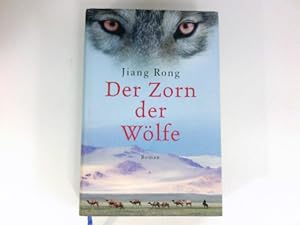 Bild des Verkufers fr Der Zorn der Wlfe : Roman. Jiang Rong. Aus dem Chines. von Karin Hasselblatt. Unter Mitarb. von Marc Hermann und Zhang Rui zum Verkauf von Antiquariat Buchhandel Daniel Viertel