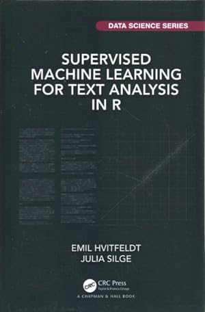 Seller image for Supervised Machine Learning for Text Analysis in R for sale by GreatBookPrices