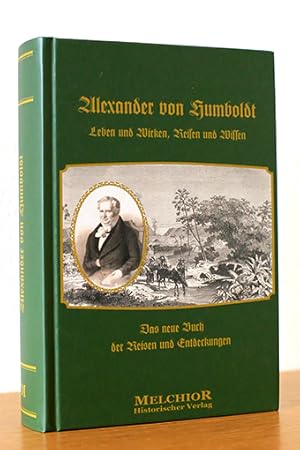 Bild des Verkufers fr Alexander von Humboldt`s Leben und Wirken, Reisen und Wissen. Ein biographisches Denkmal. zum Verkauf von AMSELBEIN - Antiquariat und Neubuch