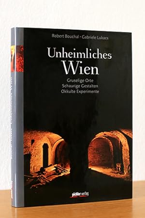 Image du vendeur pour Unheimliches Wien. Gruselige Orte, Schaurige Gestalten, Okkulte Experimente mis en vente par AMSELBEIN - Antiquariat und Neubuch
