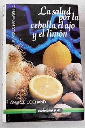 Bild des Verkufers fr La salud por la cebolla, el ajo y el limn zum Verkauf von Els llibres de la Vallrovira