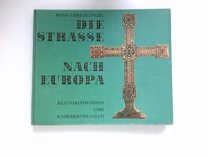 Die Strasse nach Europa : Reichskleinodien u. Kaiserkrönungen.