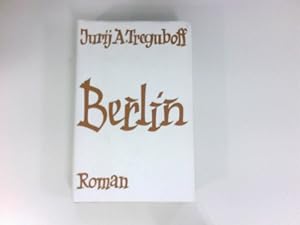 Berlin : Roman. Signiert vom Autor.