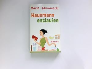 Hausmann entlaufen : [Roman].