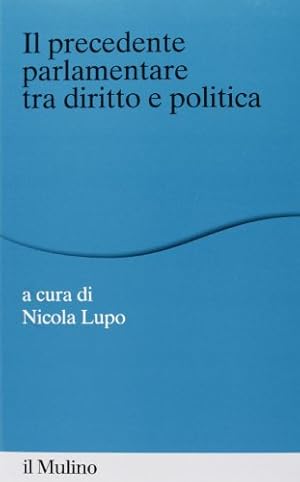 Bild des Verkufers fr Il precedente parlamentare tra diritto e politica zum Verkauf von librisaggi