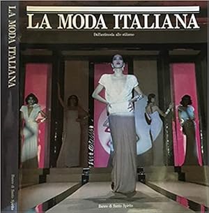 Seller image for La Moda Italiana. Dall'antimoda allo stilismo. for sale by librisaggi