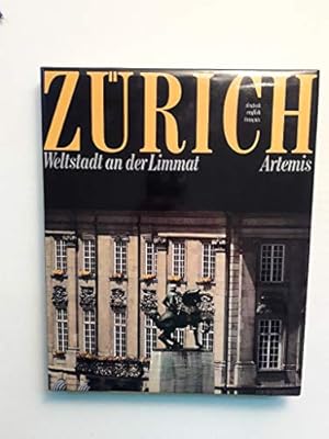 Image du vendeur pour Zurich: Weltstadt an der Limmat = metropolis on the Limmat = metropole internationale mis en vente par librisaggi