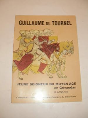 Image du vendeur pour GUILLAUME DU TOURNEL JEUNE SEIGNEUR DU MOYEN-AGE EN GEVAUDAN mis en vente par LIBRAIRIE PHILIPPE  BERTRANDY