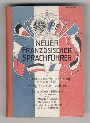 Bild des Verkufers fr Neuer Franzsischer Sprachfhres. Einfache und praktische Anleitung, in kurzer Zeitgelufig Franzsisch zu lernen. Ein bewhrtes Hilfsbuch fr jedermann. zum Verkauf von Libreria Oreste Gozzini snc