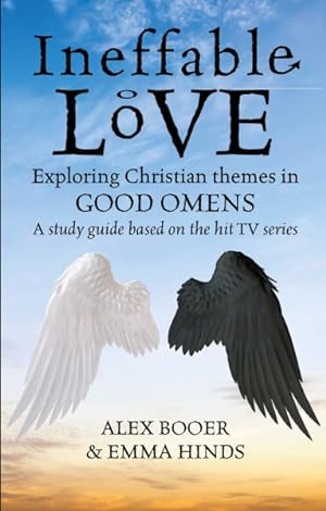Seller image for Ineffable Love : Exploring God?s Purposes in Tv?s Good Omens for sale by GreatBookPrices