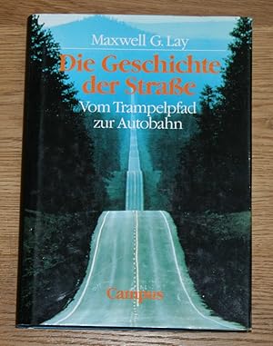 Die Geschichte der Strasse. Vom Trampelpfad zur Autobahn.