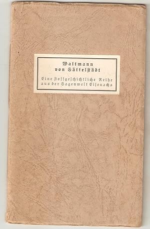Waltmann von Sättelstädt - Eine stoffgeschichtliche Reihe aus der Sagenwelt Eisenachs