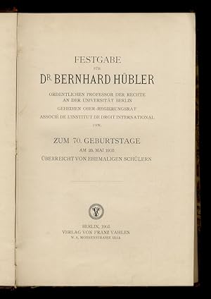 Festgabe für Dr. Bernhard Hübler [.] zum 70. Geburtstage am 25. Mai 1905 überreicht von ehemalige...