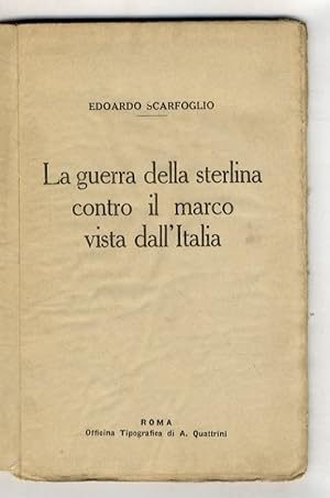 Bild des Verkufers fr La guerra della sterlina contro il marco vista dall'Italia. zum Verkauf von Libreria Oreste Gozzini snc