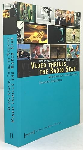 Seller image for Video thrills the Radio Star. Musikvideos: Geschichte, Themen, Analysen. 2. berarbeitete Auflage. for sale by Antiquariat Heiner Henke