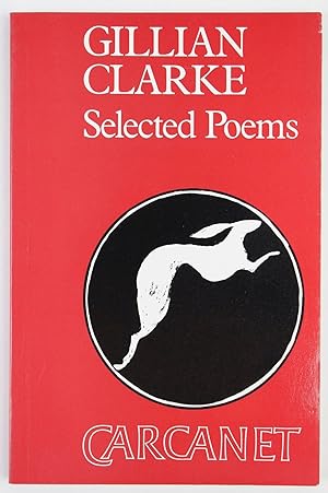 Gillian Clarke: Selected Poems (Poetry Signatures)