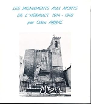 Image du vendeur pour Les monuments aux morts de l'Hrault. 1914-1918. mis en vente par Librairie Le Trait d'Union sarl.