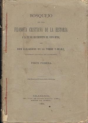 Imagen del vendedor de BOSQUEJO DE UNA FILOSOFA CRISTIANA DE LA HISTORIA A LA LUZ DEL DESCUBRIMIENTO DEL NUEVO MUNDO. Primera parte (nica publicada) a la venta por Librera Torren de Rueda