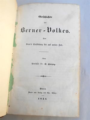 Image du vendeur pour Geschichte des Berner-Volkes. Von Bern?s Entstehung bis auf unsere Zeit. mis en vente par Antiquariat Fatzer ILAB