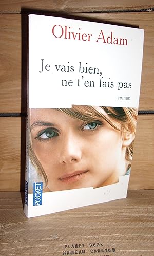 Image du vendeur pour JE VAIS BIEN, NE T'EN FAIS PAS mis en vente par Planet's books