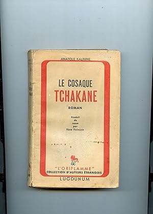 LE COSAQUE TCHAKANE . Roman . Traduit du russe par Véra Valmane