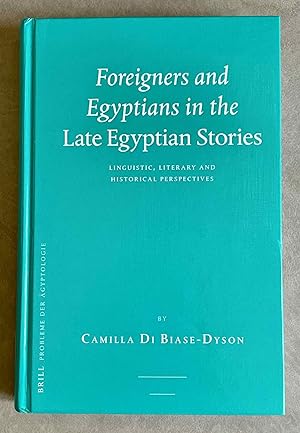 Imagen del vendedor de Foreigners and Egyptians in the late Egyptian stories. Linguistic, literary and historical perspectives a la venta por Meretseger Books