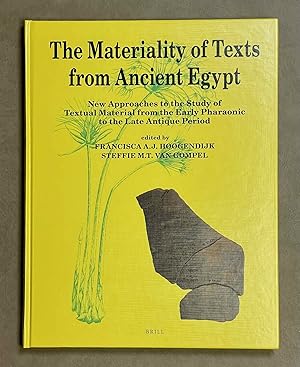 Seller image for The Materiality of Texts from Ancient Egypt. New Approaches to the Study of Textual Material from the Early Pharaonic to the Late Antique Period for sale by Meretseger Books