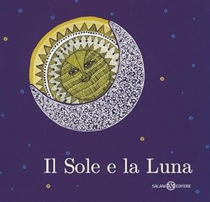 Seller image for Il Sole E La Luna. Ediz. Illustrata for sale by Piazza del Libro