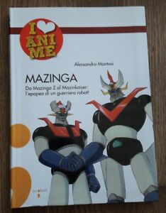 Seller image for Mazinga. Da Mazinga Z Al Mazinkaiser: L'epoea Di Un Guerriero Robot! for sale by Piazza del Libro
