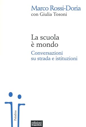 Bild des Verkufers fr La Scuola E Mondo. Conversazioni Su Strada E Istituzioni zum Verkauf von Piazza del Libro