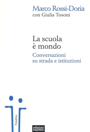 Immagine del venditore per La Scuola E Mondo. Conversazioni Su Strada E Istituzioni venduto da Piazza del Libro