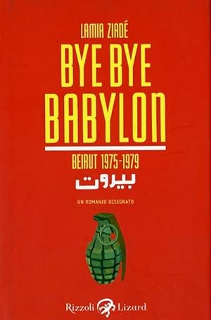 Bild des Verkufers fr Bye Bye Babylon. Beirut 1975-1979 zum Verkauf von Piazza del Libro
