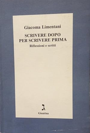 Immagine del venditore per Scrivere Dopo Per Scrivere Prima. Riflessioni E Scritti venduto da Piazza del Libro