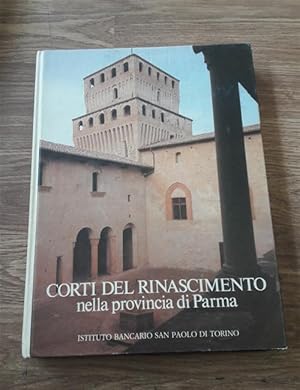 Immagine del venditore per Corti Del Rinascimento Nella Provincia Di Parma venduto da Piazza del Libro