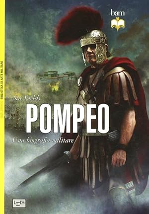 Imagen del vendedor de Pompeo. Una Biografia Militare a la venta por Piazza del Libro