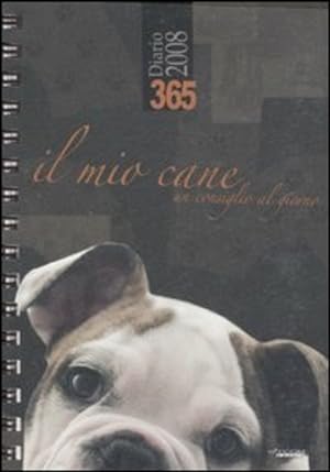 Bild des Verkufers fr Trecentosessantacinque. Il Mio Cane. Un Consiglio Al Giorno. Diario 2008 zum Verkauf von Piazza del Libro