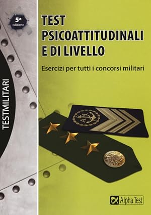 Immagine del venditore per Test Psicoattitudinali E Di Livello. Esercizi Per Tutti I Concorsi Militari venduto da Piazza del Libro