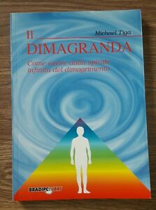 Seller image for Il Dimagranda Come Uscire Dalla Spirale Infinita Del Dimagrimento for sale by Piazza del Libro