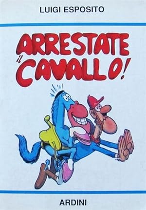 Image du vendeur pour Arrestate Il Cavallo mis en vente par Piazza del Libro