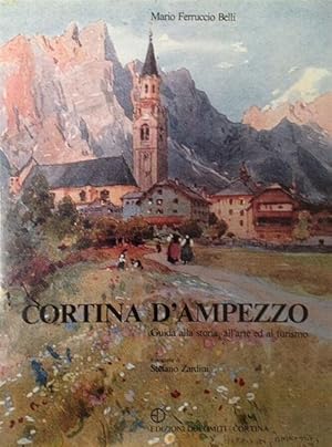 Immagine del venditore per Cortina D'ampezzo. Guida Alla Storia, All'arte Ed Al Turismo venduto da Piazza del Libro