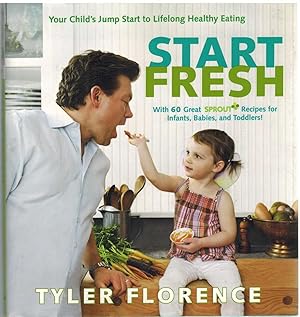 Bild des Verkufers fr START FRESH Your Child's Jump Start to Lifelong Healthy Eating: a Cookbook zum Verkauf von The Avocado Pit