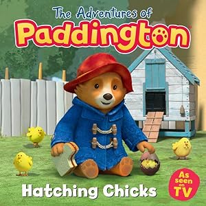 Imagen del vendedor de The Adventures Of Paddington: Hatching Chicks a la venta por GreatBookPrices